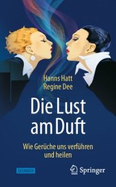 book Die Lust am Duft: Wie Gerüche uns verführen und heilen