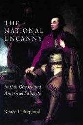 book The National Uncanny : Indian Ghosts and American Subjects