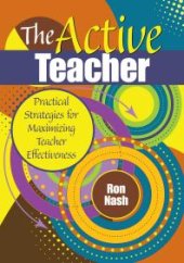 book The Active Teacher : Practical Strategies for Maximizing Teacher Effectiveness