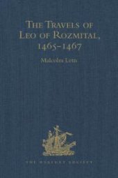 book The Travels of Leo of Rozmital Through Germany, Flanders, England, France, Spain, Portugal and Italy 1465-1467