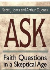 book Ask : Faith Questions in a Skeptical Age