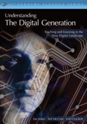 book Understanding the Digital Generation : Teaching and Learning in the New Digital Landscape