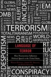 book Language of Terror : How Neuroscience Influences Political Speech in the United States