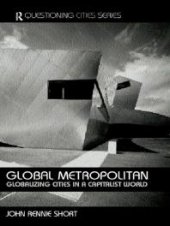 book Global Metropolitan : Globalizing Cities in a Capitalist World