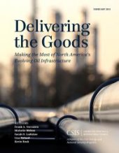 book Delivering the Goods : Making the Most of North America's Evolving Oil Infrastructure