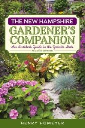 book The New Hampshire Gardener's Companion : An Insider's Guide to Gardening in the Granite State