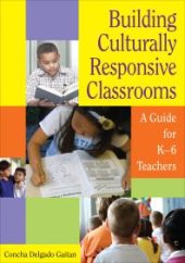 book Building Culturally Responsive Classrooms : A Guide for K-6 Teachers