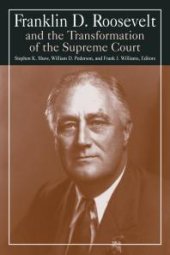 book Franklin D. Roosevelt and the Transformation of the Supreme Court