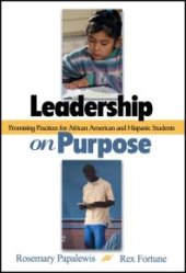 book Leadership on Purpose : Promising Practices for African American and Hispanic Students