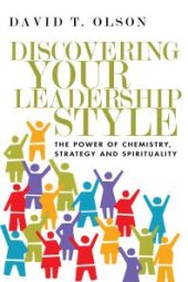 book Discovering Your Leadership Style : The Power of Chemistry, Strategy and Spirituality