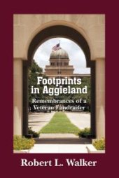 book Footprints in Aggieland : Remembrances of a Veteran Fundraiser