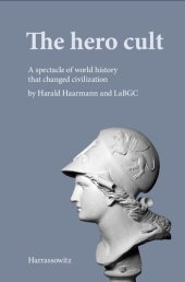 book The Hero Cult: A Spectacle of World History That Changed Civilization