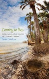 book Coming to Pass : Florida's Coastal Islands in a Gulf of Change