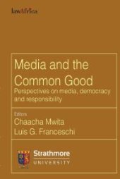 book Media and the Common Good : Perspectives on Media, Democracy and Responsibility