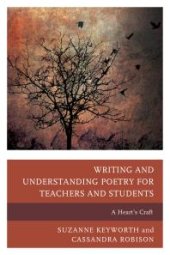 book Writing and Understanding Poetry for Teachers and Students : A Heart's Craft