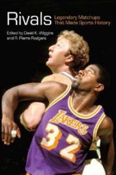 book Rivals : Legendary Matchups That Made Sports History