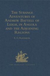 book The Strange Adventures of Andrew Battell of Leigh, in Angola and the Adjoining Regions : Reprinted from 'Purchas His Pilgrimes'