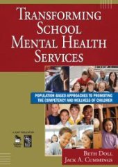 book Transforming School Mental Health Services : Population-Based Approaches to Promoting the Competency and Wellness of Children