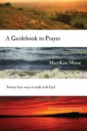 book A Guidebook to Prayer : 24 Ways to Walk with God