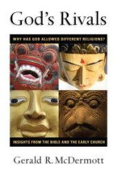 book God's Rivals : Why Has God Allowed Different Religions? Insights from the Bible and the Early Church