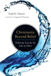 book Christianity Beyond Belief : Following Jesus for the Sake of Others