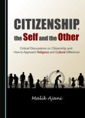 book Citizenship, the Self and the Other : Critical Discussions on Citizenship and How to Approach Religious and Cultural Difference