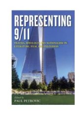 book Representing 9/11 : Trauma, Ideology, and Nationalism in Literature, Film, and Television