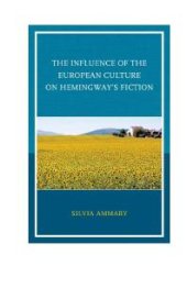 book The Influence of the European Culture on Hemingway’s Fiction