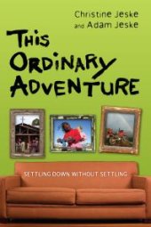 book This Ordinary Adventure : Settling down Without Settling