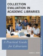 book Collection Evaluation in Academic Libraries : A Practical Guide for Librarians