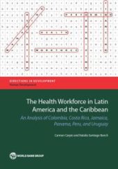 book Health Workforce in Latin America and the Caribbean : An Analysis of Colombia, Costa Rica, Jamaica, Panama, Peru, and Uruguay