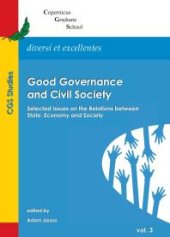 book Good Governance and Civil Society : Selected Issues on the Relations between State, Economy and Society