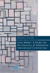 book Facts Matter: A Study into the Casuistry of Substantive International Criminal Law : A Study into the Casuistry of Substantive International Criminal Law