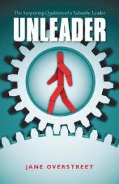 book Unleader : The Surprising Qualities of a Valuable Leader