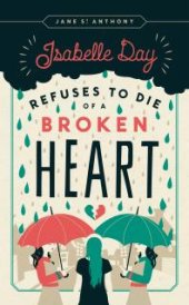 book Isabelle Day Refuses to Die of a Broken Heart