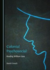 book Colonial Psychosocial : Reading William Lane