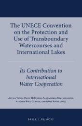 book The UNECE Convention on the Protection and Use of Transboundary Watercourses and International Lakes : Its Contribution to International Water Cooperation