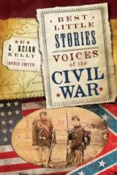 book Best Little Stories: Voices of the Civil War : Nearly 100 True Stories