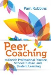 book Peer Coaching to Enrich Professional Practice, School Culture, and Student Learning