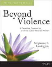 book Beyond Violence : A Prevention Program for Criminal Justice-Involved Women Participant Workbook