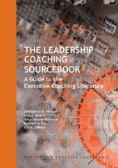 book The Leadership Coaching Sourcebook: A Guide to the Executive Coaching Literature : A Guide to the Executive Coaching Literature