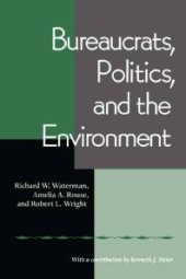 book Bureaucrats, Politics and the Environment