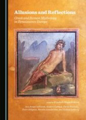 book Allusions and Reflections : Greek and Roman Mythology in Renaissance Europe