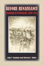 book Before Renaissance : Planning in Pittsburgh, 1889-1943