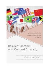 book Resilient Borders and Cultural Diversity : Internationalism, Brand Nationalism, and Multiculturalism in Japan