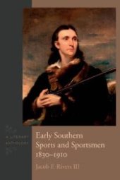 book Early Southern Sports and Sportsmen, 1830-1910 : A Literary Anthology