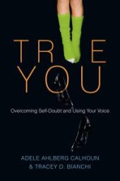 book True You : Overcoming Self-Doubt and Using Your Voice