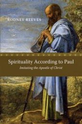 book Spirituality According to Paul : Imitating the Apostle of Christ