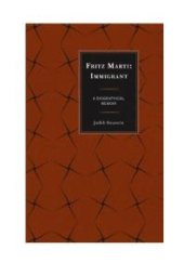 book Fritz Marti : Immigrant, A Biographical Memoir