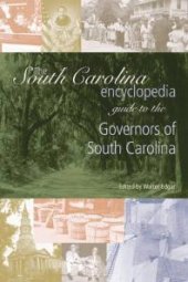 book The South Carolina Encyclopedia Guide to the Governors of South Carolina